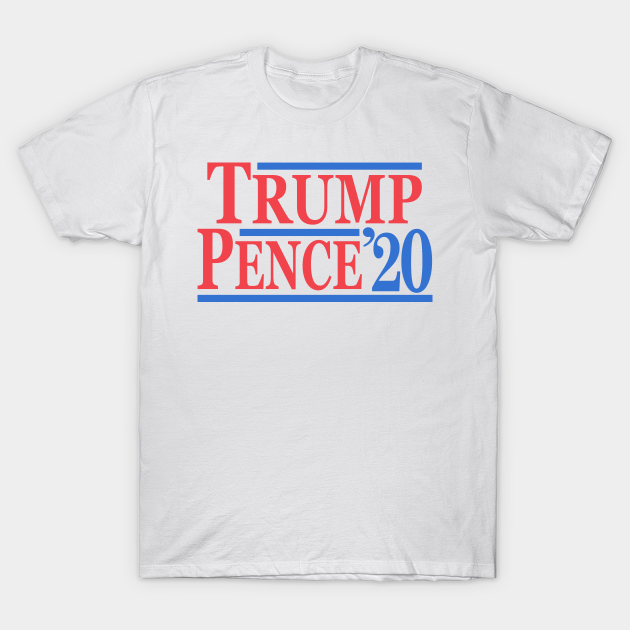 Trump Pence 20 - Donald Trump 2020 - T-Shirt