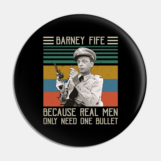 Barney Fife Because Real Men Only Need One Bullet Pin by Anthropomorphic