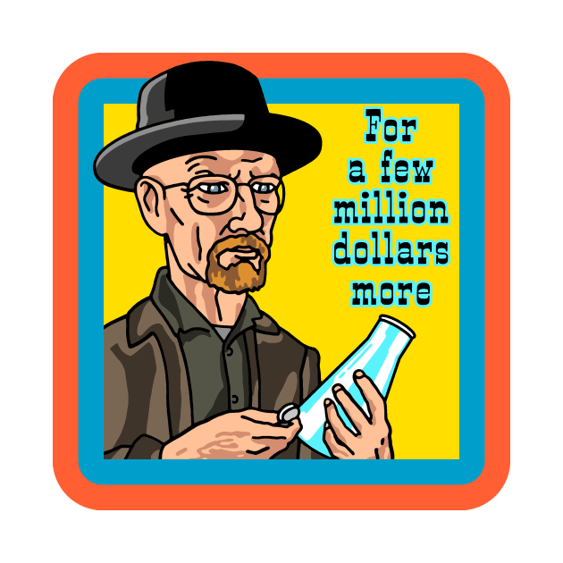 Walter White in "For a few million dollars more" by ManicMonkeyPix