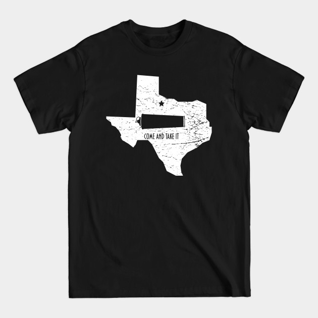 Discover Come and Take it Gonzales Battle Texas Flag - Come And Take It - T-Shirt