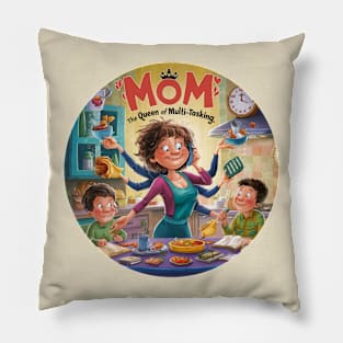 Mom: The Queen of Multi-Tasking Pillow