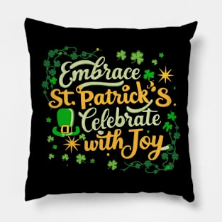 Embrace St. Patrick's spirit, celebrate with joy. Pillow