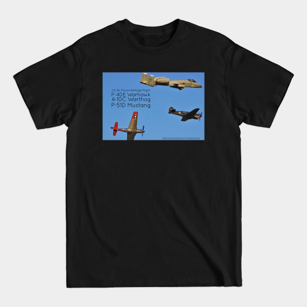 Discover 1-Sided USAF Heritage Flight P-40, A-10 and P-51 - Usaf Heritage Flight - T-Shirt