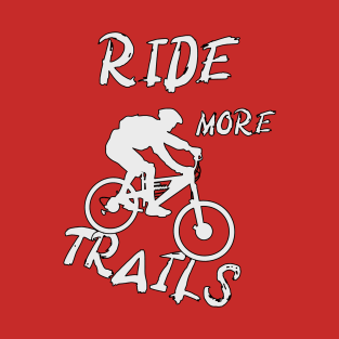 Mountain Bike - Ride More Trails MTB T-Shirt