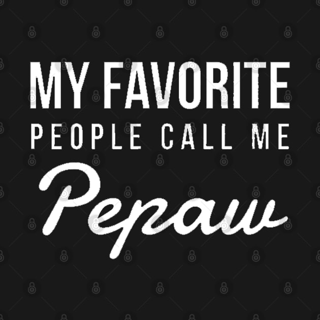 my favorite people call me papaw by tuneitoutstudio