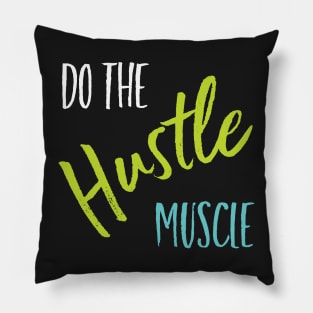 Fitness Saying Do the Hustle Muscle Pillow