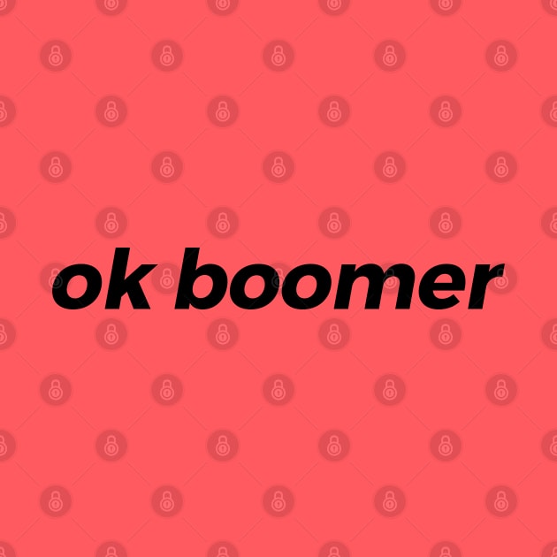 Ok Boomer by NotoriousMedia