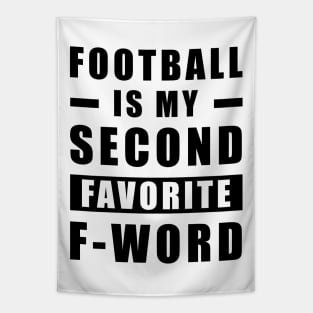 Football Is My Second Favorite F - Word Tapestry