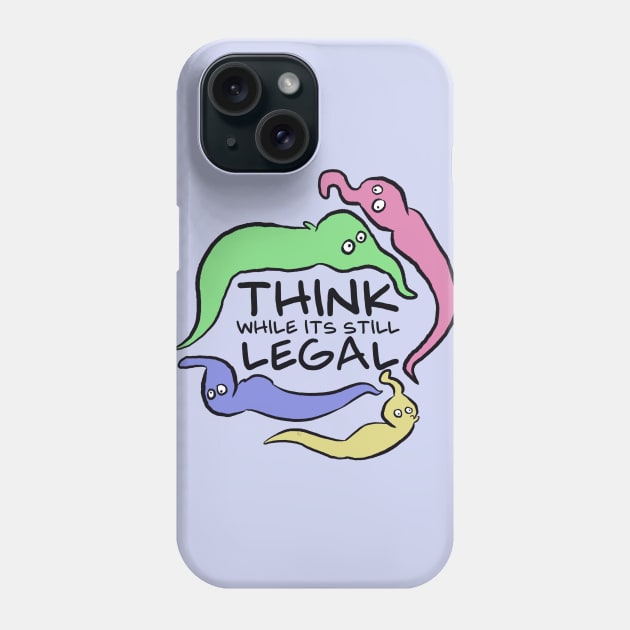 Worm while it's still legal Phone Case by AmyNewBlue