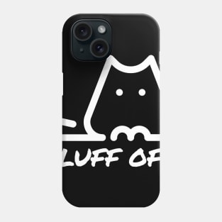 Fluff off shirt Phone Case