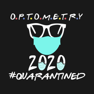 optometry 2020 quarantined optometrist funny gift T-Shirt