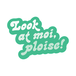 Look at moi, Please – Kath & Kim – Script font T-Shirt