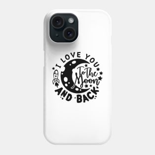 i love you to the moon and back Phone Case