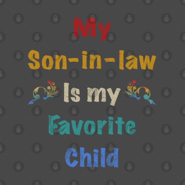 My son in law is my favorite child by Chillateez 