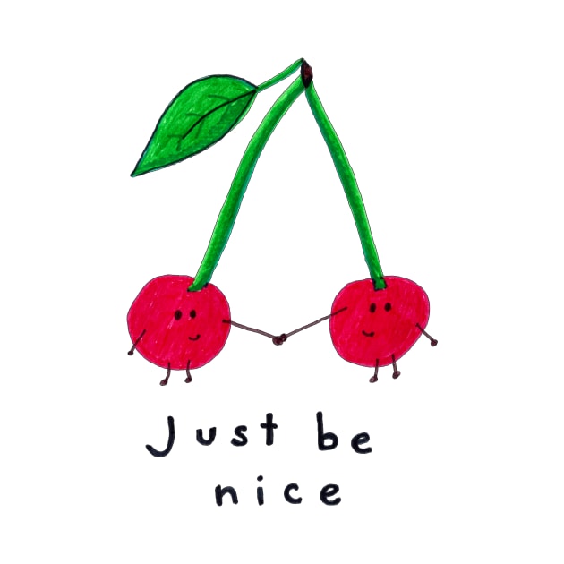 Just Be Nice! by CrazilykukuDesigns