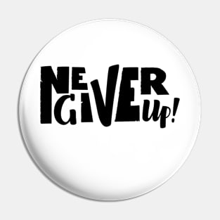 Never give up vector motivational quote. Hand written lettering Pin