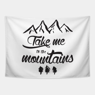 Take me to the mountains Tapestry