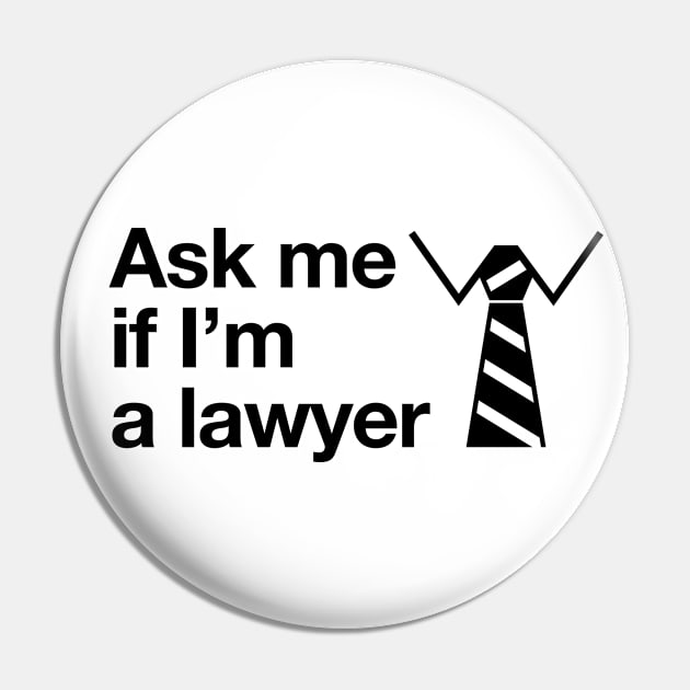 ask me if I'm a lawyer Pin by I-dsgn