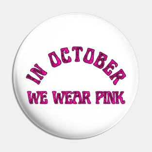 in october we Wear pink Pin