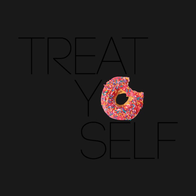 Treat Yo Self by jillcook