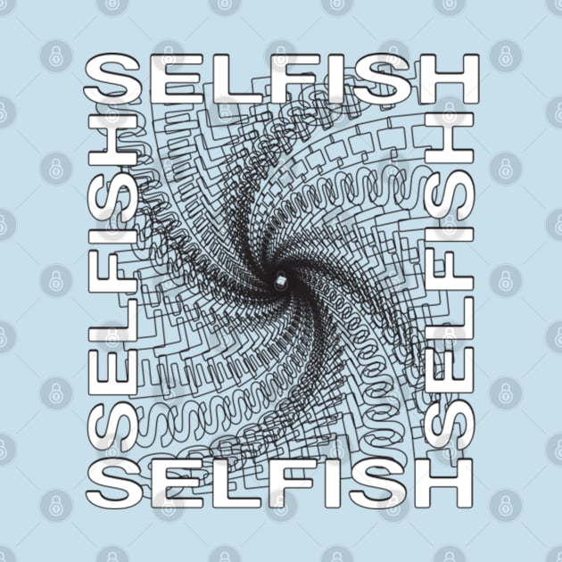 selfish by artbygonzalez