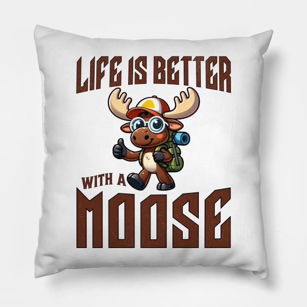 Alaska Elk Animal Lover Life Is Better With A Moose Pillow by BOOBYART