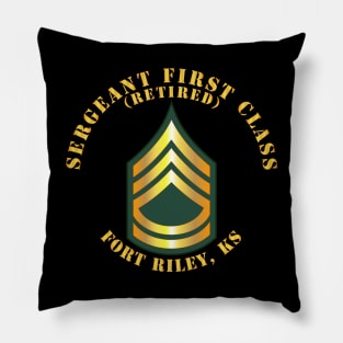 Sergeant First Class - SFC - Retired - Fort Riley, KS Pillow