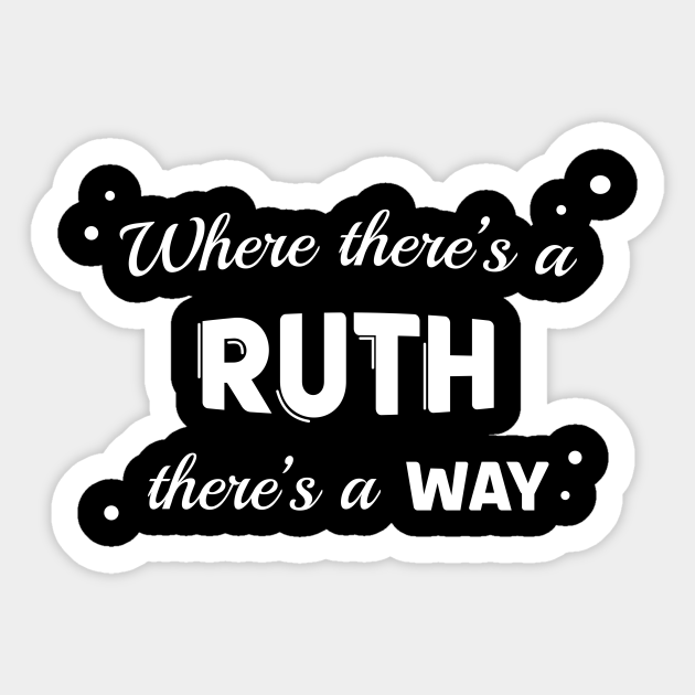 Ruth Name Saying Design For Proud Ruths - Ruth - Sticker