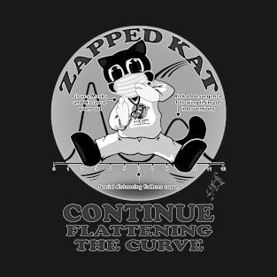 Zapped Kat - Flattening the Curve T-Shirt