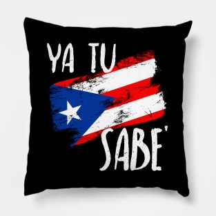 Ya tu Sabe Puerto Rico - Puertoriqueños Pillow