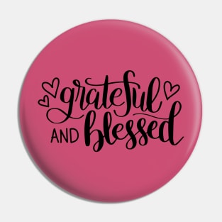 GRATEFUL & BLESSED Tees, Hoodies, Tote Bags, Cases, Notebooks Pin