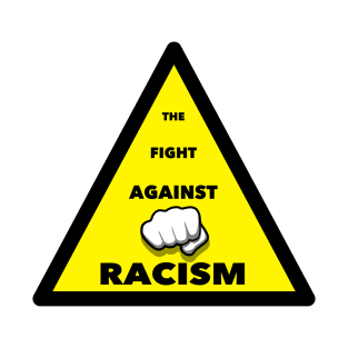 The Fight Against Racism T-Shirt