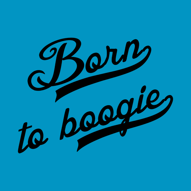 Born to Boogie by MartinAes