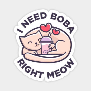 Bubble Tea - Cute Kawaii Cat - I Need Boba Right Meow Magnet