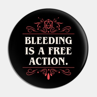 Bleeding is a Free Action Funny Tabletop RPG Pin