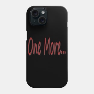 One More Phone Case