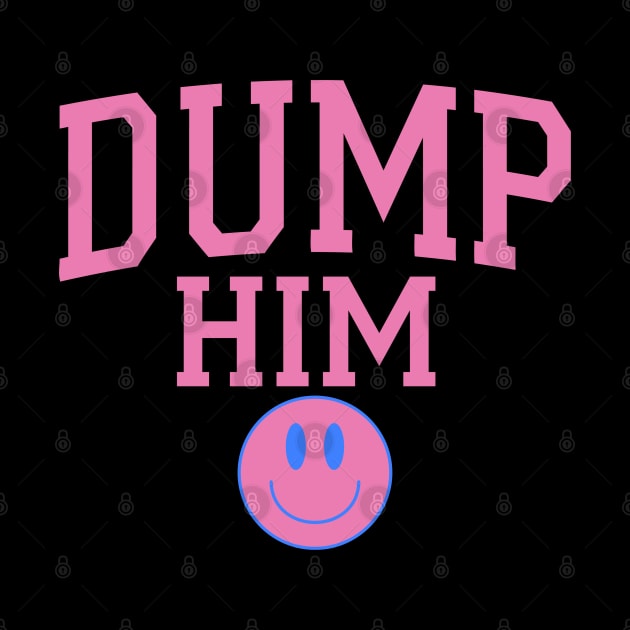 Dump Him Pink Y2K Aesthetic Celebrity Quotes Retro Simple by Lavender Celeste