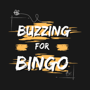 Buzzing For Bingo T-Shirt