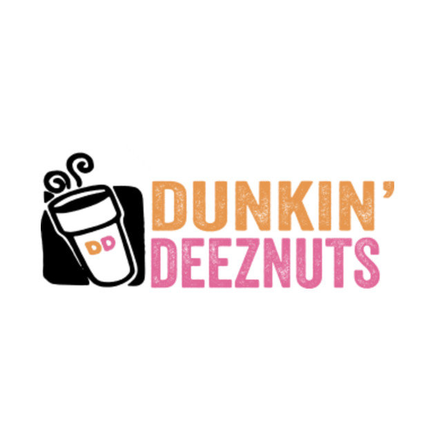 dunkin deez nuts - Dunkin Deeznuts - Phone Case