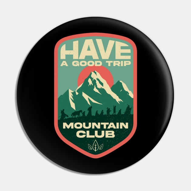 Have a Good Trip - Mountain Club - Classic Movie Pin by Sachpica