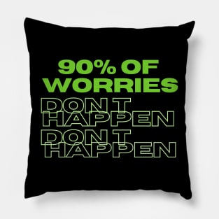 T-Shirt with Joke "90% of Worries Don't Happen" Pillow