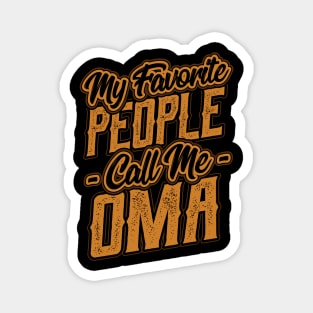 My Favorite People Call Me Oma Gifts Magnet