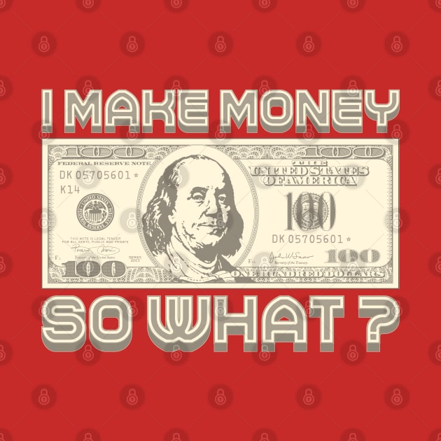 I Make Money - So What? (Sepia) by Monkey Business Bank