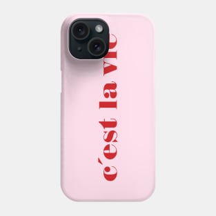 C'est la vie Phone Case