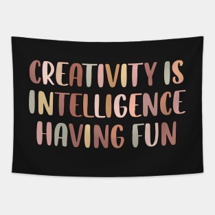 Creativity is intelligence having fun Tapestry