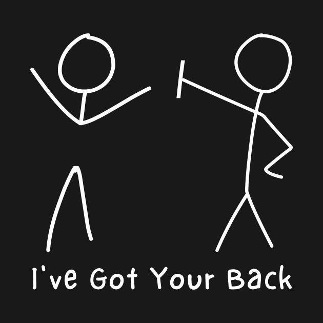 Funny - I've got your Back Stick Figure Friendship Sarcastic by Menras