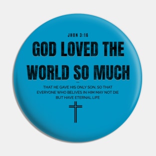 God loved the world Pin