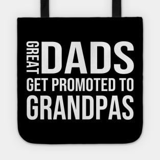 great dads get promoted to grandpa Tote