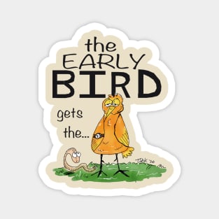 The Early bird Magnet