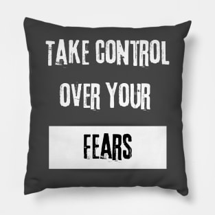 Take Control over Your Fears Motivational Quote Pillow